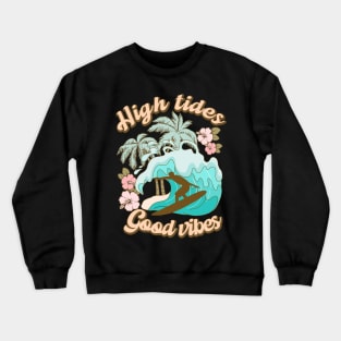 High Tides Good Vibes Summer Crewneck Sweatshirt